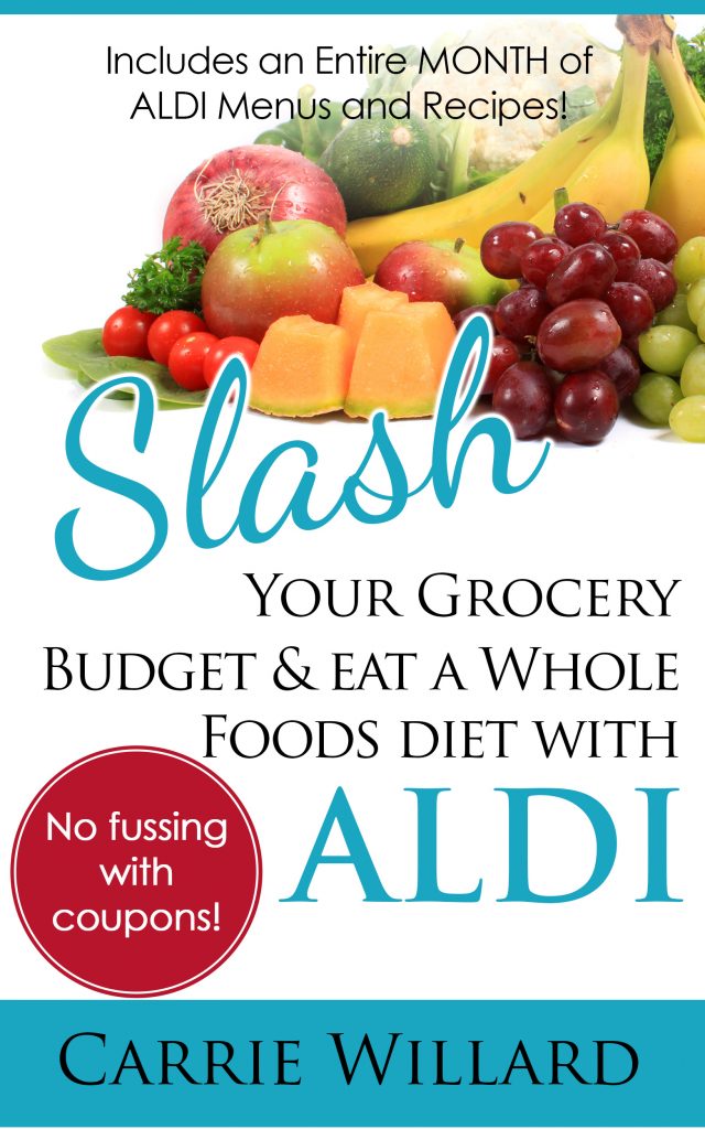 Slash Your Grocery Budget AndEatAWholeFoodsDietWithAldi